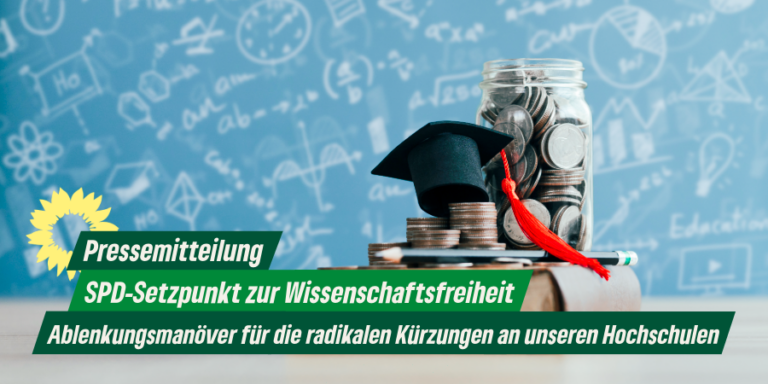 SPD-Setzpunkt zur Wissenschaftsfreiheit: Ablenkungsmanöver für die radikalen Kürzungen an unseren Hochschulen