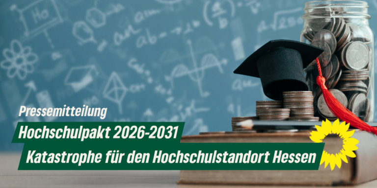 Hochschulpakt 2026-2031 – Katastrophe für den Hochschulstandort Hessen