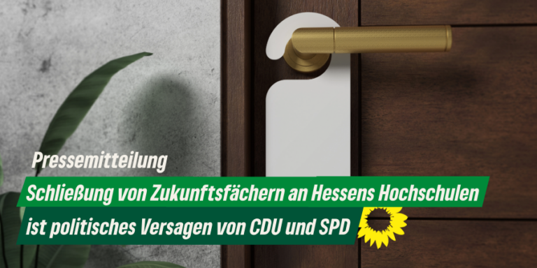 Schwarz-roter Kürzungspakt. Schließung von Zukunftsfächern an Hessens Hochschulen ist politisches Versagen von CDU und SPD