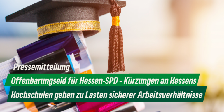 Offenbarungseid für Hessen-SPD. Kürzungen an Hessens Hochschulen gehen zu Lasten sicherer Arbeitsverhältnisse
